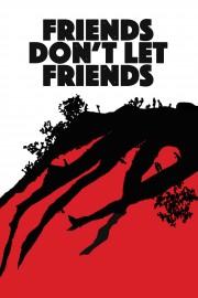 stream free Friends Don't Let Friends hd online