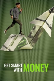 stream free Get Smart With Money hd online