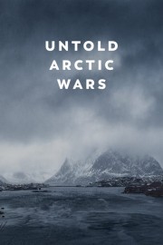 stream free Untold Arctic Wars hd online