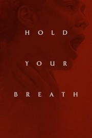 stream free Hold Your Breath hd online