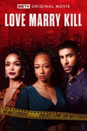 stream free Love Marry Kill hd online