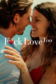 stream free F*ck Love Too hd online