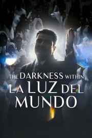 stream free The Darkness Within La Luz del Mundo hd online