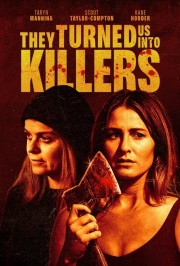 stream free They Turned Us Into Killers hd online