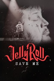 stream free Jelly Roll: Save Me hd online