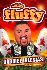 stream free Gabriel Iglesias: Aloha Fluffy hd online