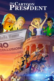 stream free Our Cartoon President hd online