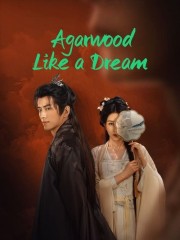 stream free Agarwood Like a Dream ‎ hd online