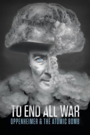 stream free To End All War: Oppenheimer & the Atomic Bomb hd online