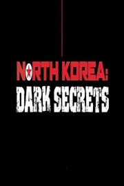 stream free North Korea: Dark Secrets hd online