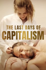 stream free The Last Days of Capitalism hd online