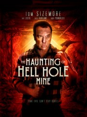 stream free The Haunting of Hell Hole Mine hd online