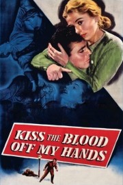 stream free Kiss the Blood Off My Hands hd online